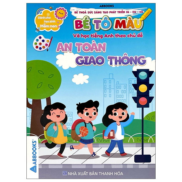 Bộ Dành Cho Học Sinh Mầm Non - Bé Thỏa Sức Sáng Tạo Phát Triển IQ-EQ-CQ - Bé Tô Màu Và Học Tiếng Anh Theo Chủ Đề - An Toàn Giao Thông