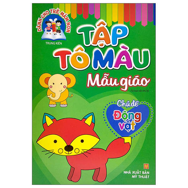 Bộ Dành Cho Trẻ Mầm Non - Tập Tô Màu Mẫu Giáo - Chủ Đề Động Vật (Tái Bản 2026)