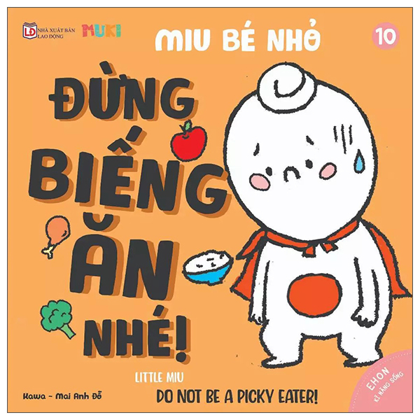 Bộ Ehon Kĩ Năng Sống - Miu Bé Nhỏ - Tập 10 - Đừng Biếng Ăn Nhé! (Tái Bản 2026)