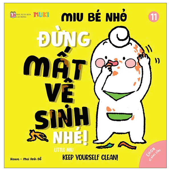 Bộ Ehon Kĩ Năng Sống - Miu Bé Nhỏ - Tập 11 - Miu Bé Nhỏ - Đừng Mất Vệ Sinh Nhé! (Tái Bản 2026)