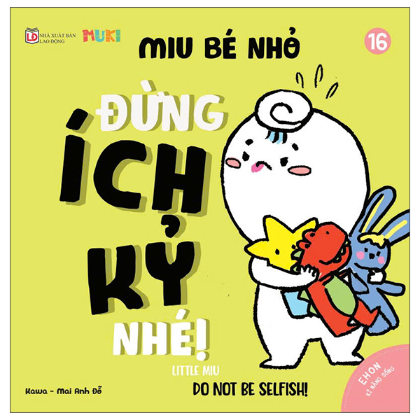 Bộ Ehon Kĩ Năng Sống - Miu Bé Nhỏ - Tập 16 - Đừng Ích Kỷ Nhé! (Tái Bản 2026)