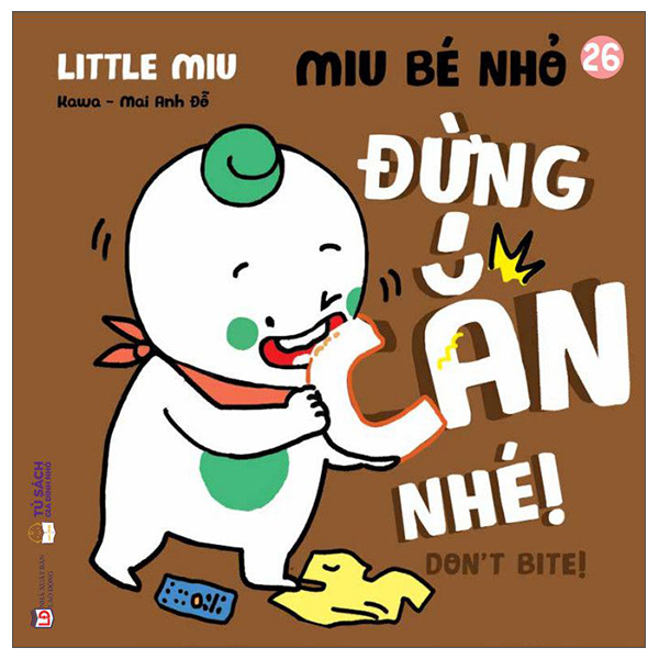 Bộ Ehon Kĩ Năng Sống - Miu Bé Nhỏ - Tập 26 - Đừng Cắn Nhé! (Tái Bản 2026)
