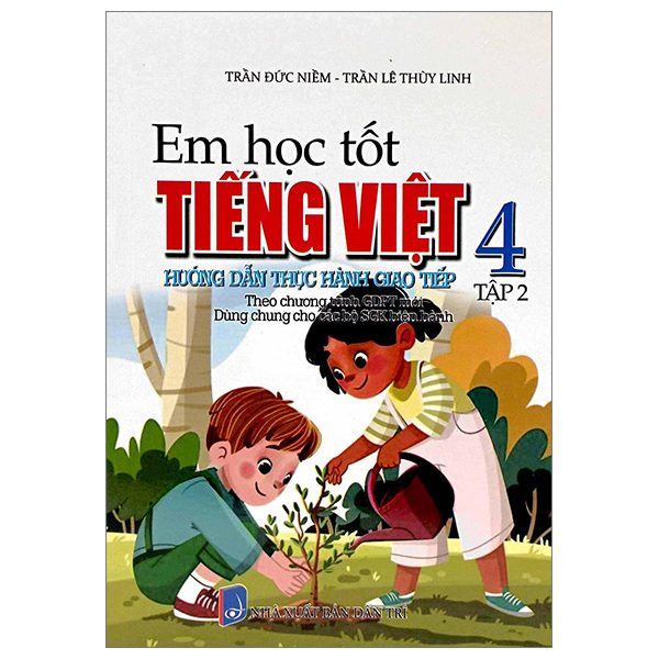 bộ em học tốt tiếng việt 4 - tập 2 - hướng dẫn thực hành giao tiếp (dùng chung cho các bộ sgk hiện hành)