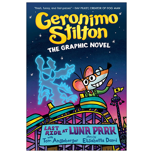 bộ geronimo stilton #4: last ride at luna park: a graphic novel