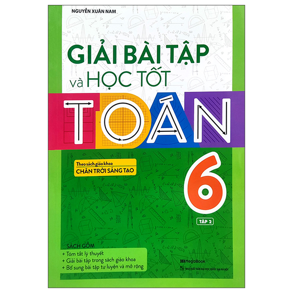 bộ giải bài tập và học tốt toán 6 - tập 2 (theo sách giáo khoa chân trời sáng tạo)