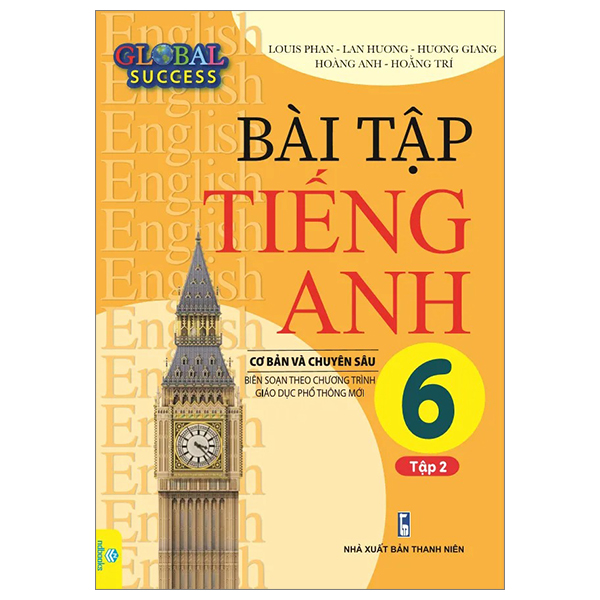 Bộ Global Success - Bài Tập Tiếng Anh 6 - Tập 2 - Cơ Bản Và Chuyên Sâu (Biên Soạn Theo Chương Trình Giáo Dục Phổ Thông Mới) (Tái Bản)