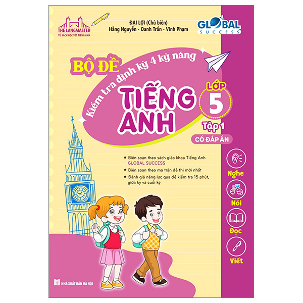 Bo
						
										
										Global Success - Bo De Kiem Tra Dinh Ky 4 Ky Nang Tieng Anh Lop 5 - Tap 1 (Co Dap An)