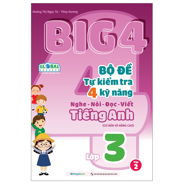 bộ global sucess - big 4 - bộ đề tự kiểm tra 4 kỹ năng nghe-nói-đọc-viết tiếng anh cơ bản và nâng cao - lớp 3 - tập 2