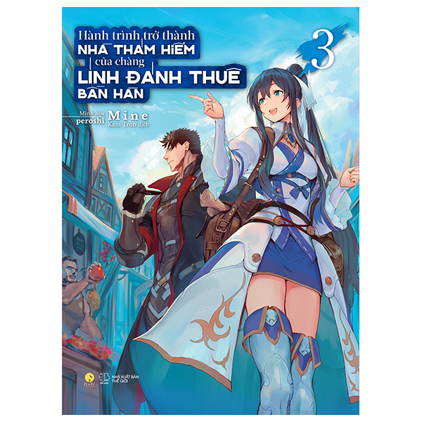 bộ hành trình trở thành nhà thám hiểm của chàng lính đánh thuê bần hàn - tập 3 - tặng kèm bookmark