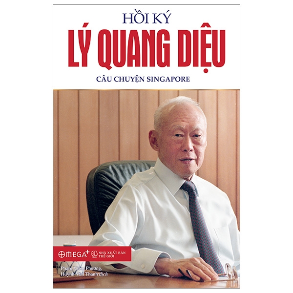 bộ hồi ký lý quang diệu - tập 1: câu chuyện singapore (tái bản 2023)