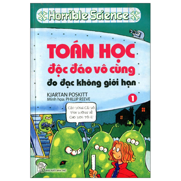 bộ horrible science: toán học độc đáo vô cùng - tập 1: đo đạc không giới hạn (tái bản 2022)