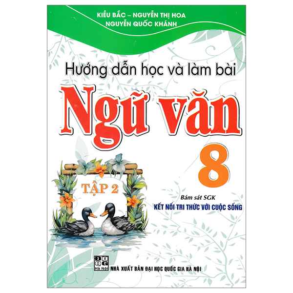 bộ hướng dẫn học và làm bài ngữ văn 8 - tập 2 (bám sát sgk kết nối tri thức với cuộc sống)