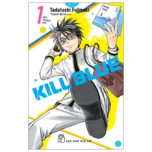 Bộ Kill Blue - Tập 1 - Đến Trường Nào - Tặng Kèm Standee + Bìa Special