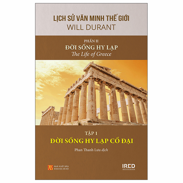 Bộ Lịch Sử Văn Minh Thế Giới - Phần II - Đời Sống Hy Lạp - Tập 1 - Đời Sống Hy Lạp Cổ Đại - Bìa Cứng