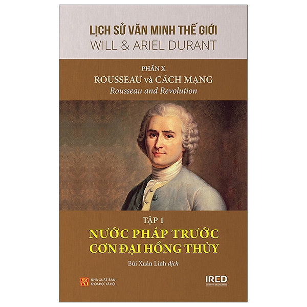 bộ lịch sử văn minh thế giới - phần x: rousseau và cách mạng - tập 1: nước pháp trước cơn đại hồng thủy