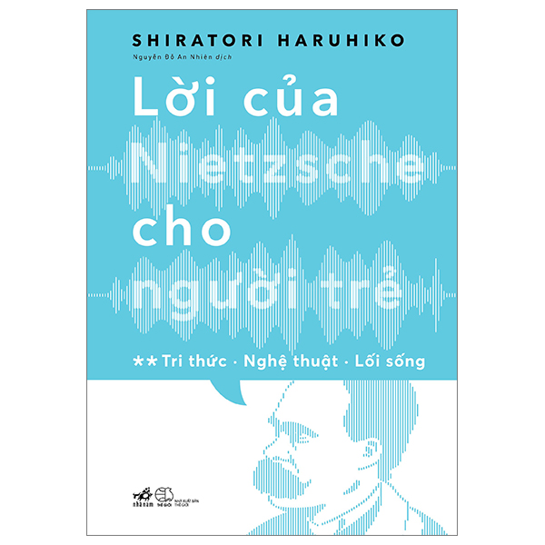 bộ lời của nietzsche cho người trẻ - tập 2: tri thức - nghệ thuật - lối sống