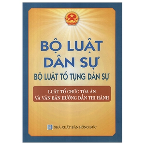 bộ luật dân sự - bộ luật tố tụng dân sự - luật tổ chức toàn án và văn bản hướng dẫn thi hành