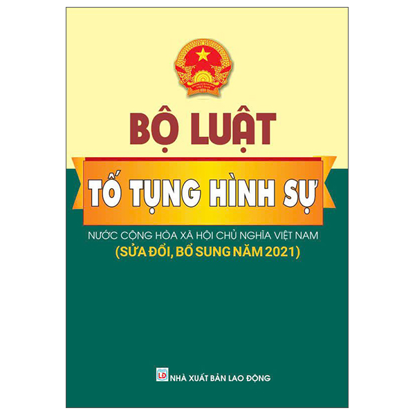 Bộ Luật Tố Tụng Hình Sự Nước Cộng Hòa Xã Hội Chủ Nghĩa Việt Nam (Sửa Đổi, Bổ Sung Năm 2021)
