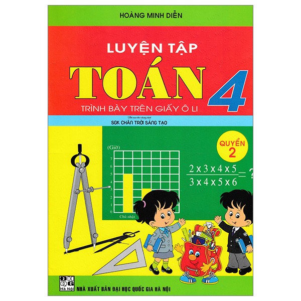 bộ luyện tập toán lớp 4 - trình bày trên giấy ô li - quyển 2 (biên soạn theo chương trình sgk chân trời sáng tạo)