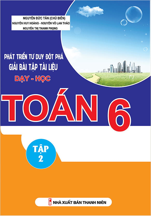 bộ phát triển tư duy đột phá giải bài tập tài liệu dạy - học toán lớp 6 (tập 2)