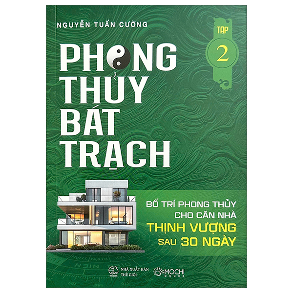 Bộ Phong Thủy Bát Trạch - Bố Trí Phong Thủy Cho Căn Nhà Thịnh Vượng Sau 30 Ngày - Tập 2