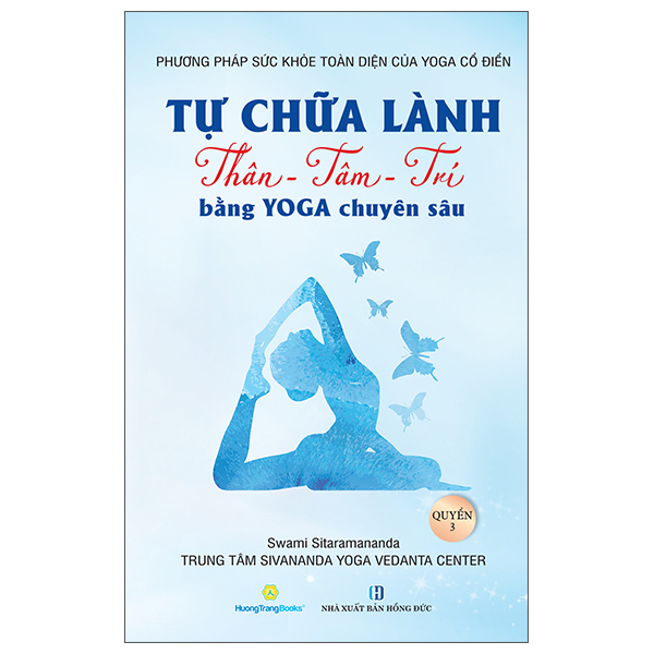 Bo
						
										
										Phuong Phap Suc Khoe Toan Dien Cua Yoga Co Dien - Tu Chua Lanh Than-Tam-Tri Bang Yoga Chuyen Sau - Quyen 3
