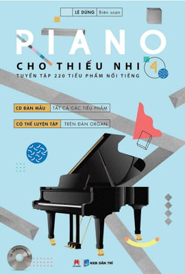 bộ piano cho thiếu nhi - 220 tiểu phẩm nổi tiếng - tập 4 (kèm cd)