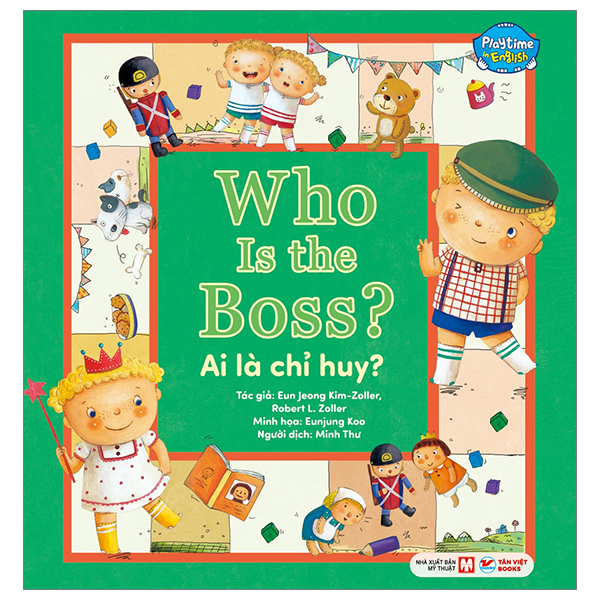 Bo
						
										
										Playtime In English - Level 1 - Who Is The Boss? - Ai La Chi Huy?