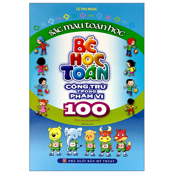 Bo
						
										
										Sac Mau Toan Hoc - Be Hoc Toan - Cong Tru Trong Pham Vi 100 (Tai Ban 2023)