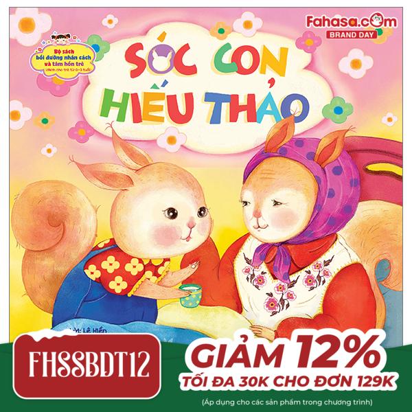 bộ sách bồi dưỡng nhân cách và tâm hồn trẻ - sóc con hiếu thảo (dành cho trẻ từ 0-3 tuổi)