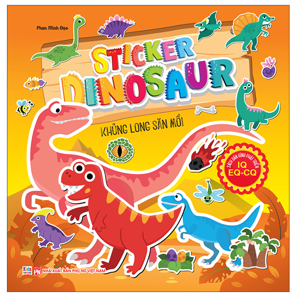 Bộ Sách Dán Hình Phát Triển IQ- EQ-CQ - Sticker Dinosaur - Khủng Long Săn Mồi