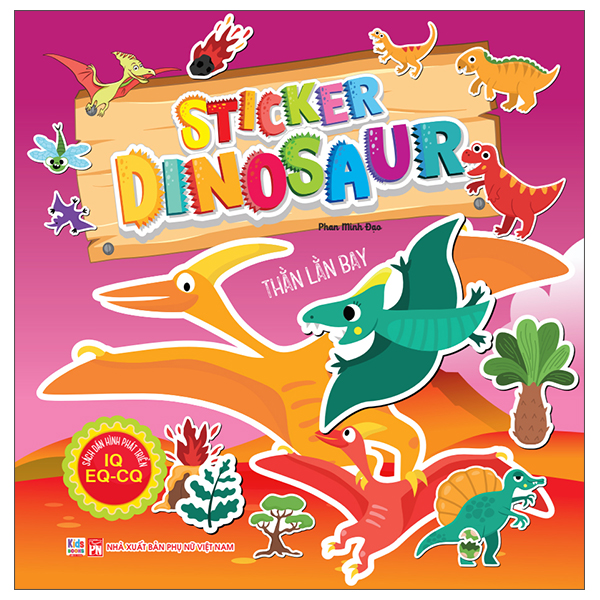 Bộ Sách Dán Hình Phát Triển IQ- EQ-CQ - Sticker Dinosaur - Thằn Lằn Bay