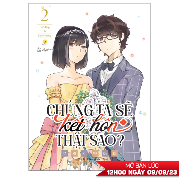 Bộ [Sách Đồng Giá 30K] Chúng Ta Sẽ Kết Hôn Thật Sao? - 365 Days To The Wedding - Tập 2