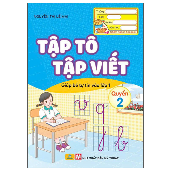Bộ Tập Tô - Tập Viết - Giúp Bé Tự Tin Vào Lớp 1 - Quyển 2