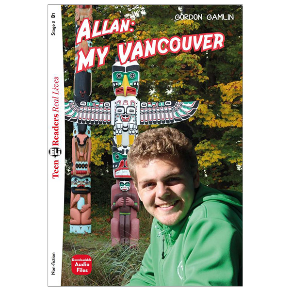 bộ teen eli readers real lives - allan: my vancouver - stage 3 b1 - downloadable audio files