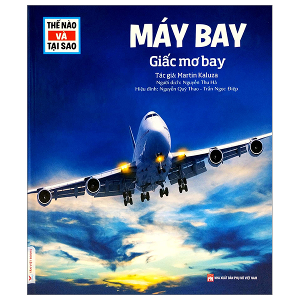 Bộ Thế Nào Và Tại Sao - Máy Bay - Giấc Mơ Bay - Bìa Cứng (Tái Bản 2026)