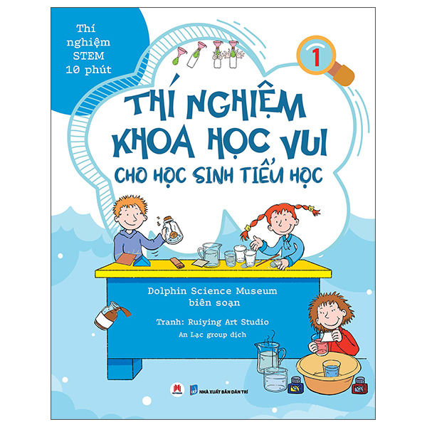 Bộ Thí Nghiệm Stem 10 Phút - Thí Nghiệm Khoa Học Vui Cho Học Sinh Tiểu Học - Tập 1