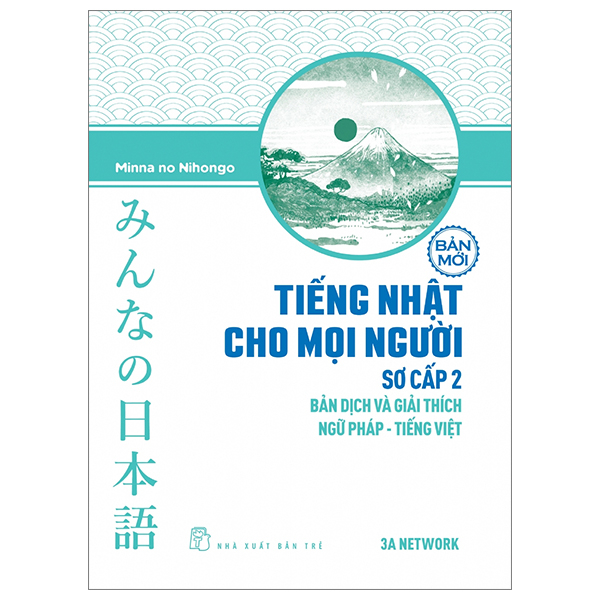 bộ tiếng nhật cho mọi người - sơ cấp 2 - bản dịch và giải thích ngữ pháp-tiếng việt - bản mới (tái bản 2023)