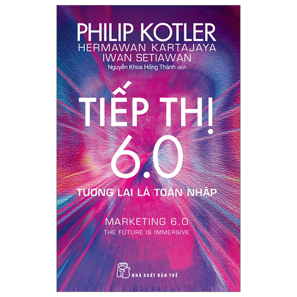 Bo
						
										
										Tiep Thi 6.0 - Tuong Lai La Toan Nhap - Marketing 6.0 - The Future Is Immersive