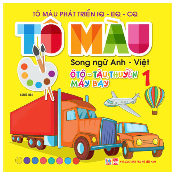 Bo
						
										
										To Mau Phat Trien IQ-EQ-CQ - Song Ngu Anh-Viet - Oto-Tau Thuyen-May Bay - Tap 1