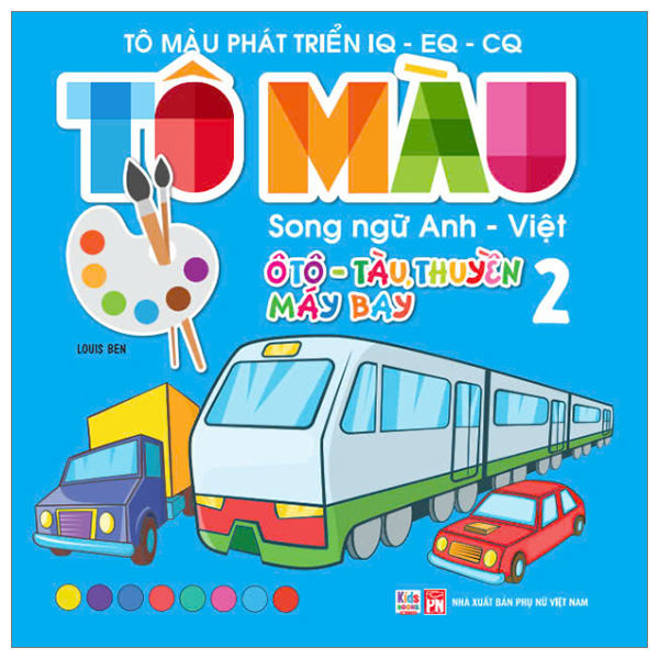 Bo
						
										
										To Mau Phat Trien IQ-EQ-CQ - Song Ngu Anh-Viet - Oto-Tau Thuyen-May Bay - Tap 2