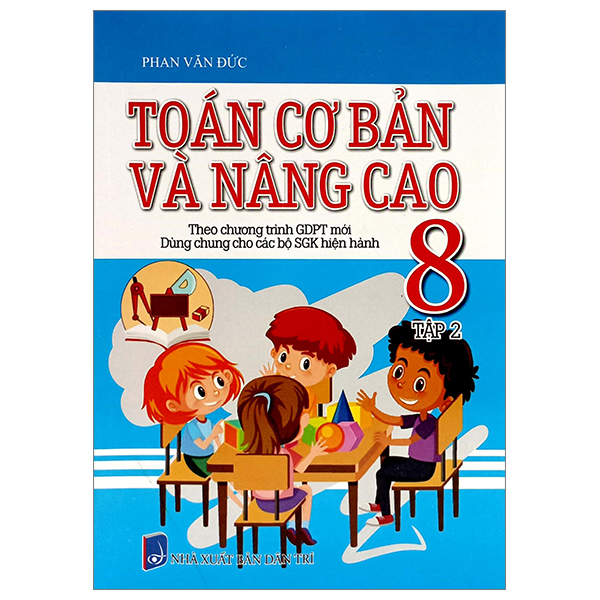 bộ toán cơ bản và nâng cao 8 - tập 2 (theo chương trình giáo dục phổ thông mới - dùng chung cho các bộ sgk hiện hành)