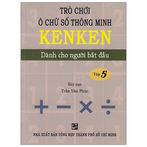 bộ trò chơi ô chữ số thông minh kenken - dành cho người bắt đầu (tập 5)