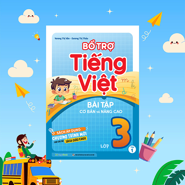 bổ trợ tiếng việt bài tập cơ bản và nâng cao lớp 3 - tập 1