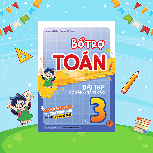 bổ trợ toán - bài tập cơ bản và nâng cao lớp 3 - tập 1