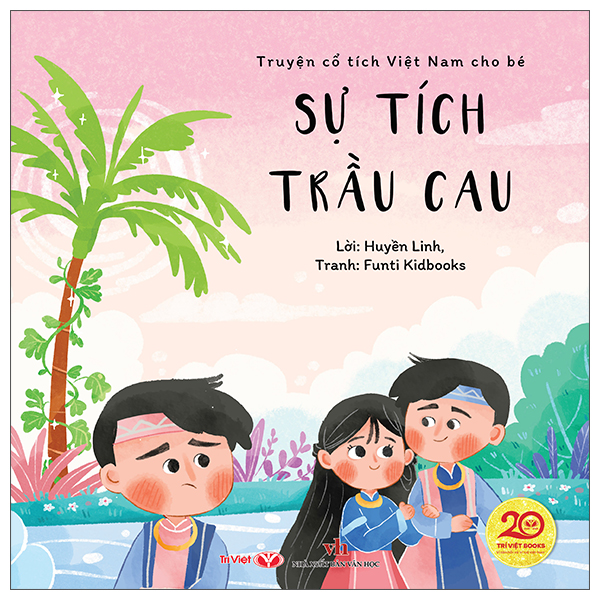 Bộ Truyện Cổ Tích Việt Nam Cho Bé - Sự Tích Trầu Cau