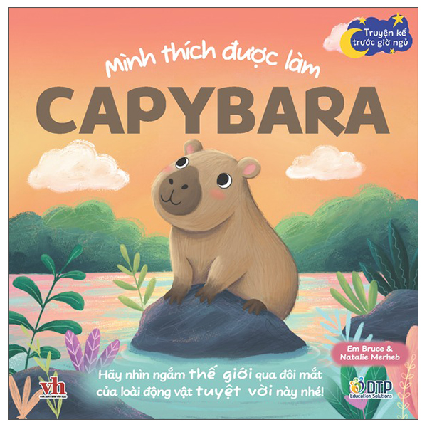 Bộ Truyện Kể Trước Giờ Ngủ - Mình Thích Được Làm Capybara