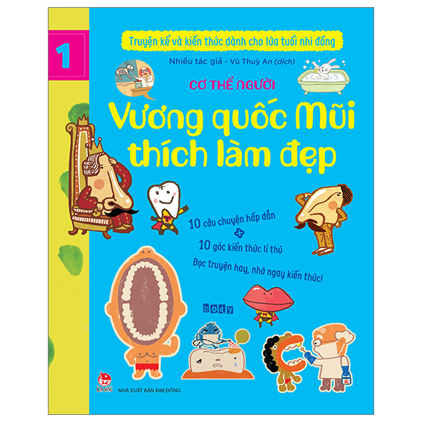 bộ truyện kể và kiến thức dành cho lứa tuổi nhi đồng - tập 1 - cơ thể người - vương quốc mũi thích làm đẹp