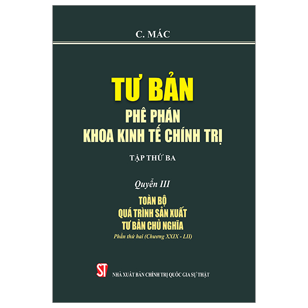 bộ tư bản - phê phán khoa kinh tế chính trị - tập thứ ba - quyển iii: toàn bộ quá trình sản xuất tư bản chủ nghĩa. phần thứ hai (chương xxix - lii)