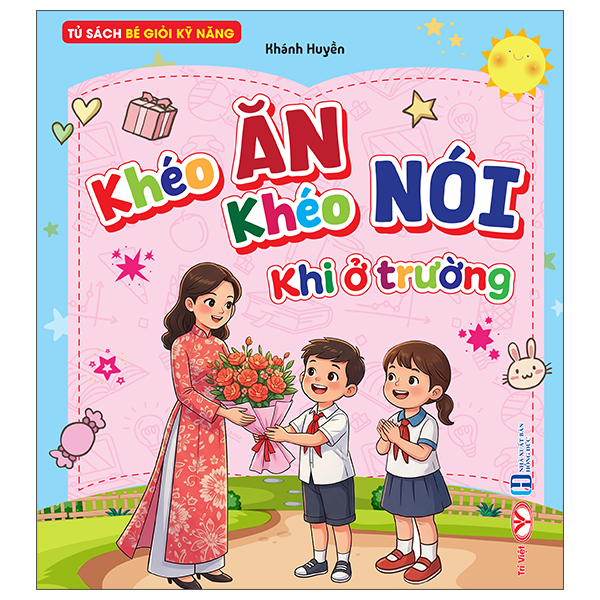 Bộ Tủ Sách Bé Giỏi Kỹ Năng - Khéo Ăn Khéo Nói Khi Ở Trường